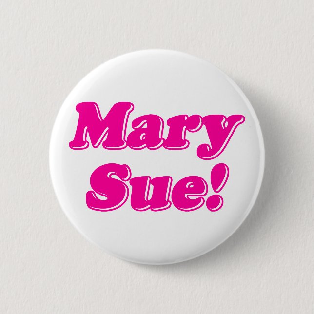 Mary Sue! 6 Cm Round Badge (Front)