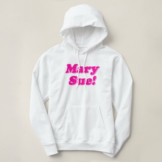 Mary Sue! Hoodie (Design Front)
