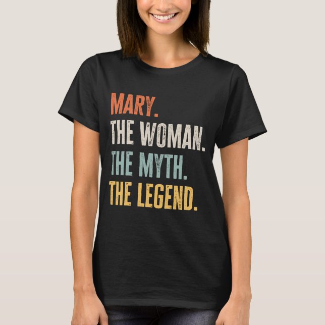 Mary The Best Woman Myth Legend  Best Name Mary T-Shirt (Front)