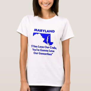 Maryland - If You Love Our Crabs... T-Shirt