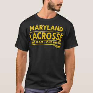 Maryland Lacrosse One Team One Dream  T-Shirt
