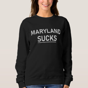 Maryland Sucks Sweatshirt