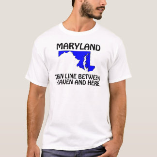 Maryland - Thin Line Between Heaven and Here T-Shirt