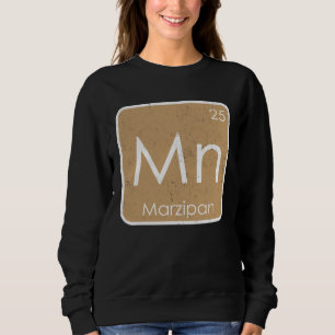 Marzipan Mn Periodic Table Element Honey Sugar Con Sweatshirt