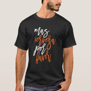 Mas Cerveza Por Favour Mexican Beer Summertime Bee T-Shirt
