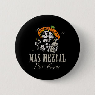 Mas Mezcal Por Favour Funny Cinco De Mayo Bartende 6 Cm Round Badge