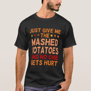 Mashed Potatoes Funny Turkey Thanksgiving Family M T-Shirt