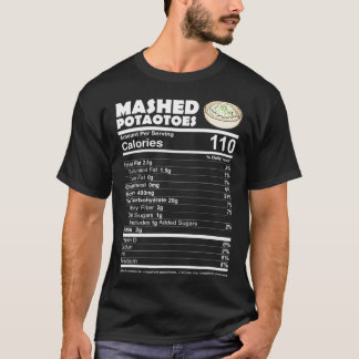 Mashed Potatoes Nutritional Facts Funny Thanksgivi T-Shirt