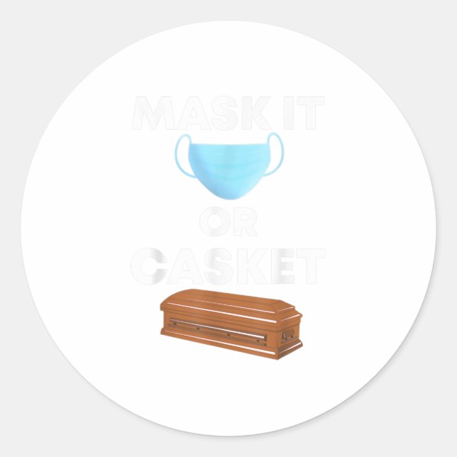 Mask It or Casket Funny Classic Round Sticker (Front)