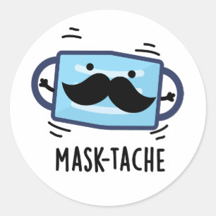 Mask-tache Funny Mask Moustache Pun   Classic Round Sticker