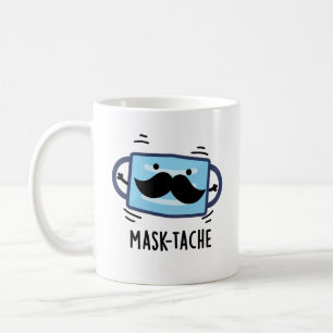 Mask-tache Funny Mask Moustache Pun Coffee Mug