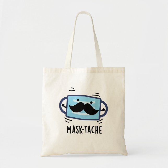 Mask-tache Funny Mask Moustache Pun   Tote Bag (Front)