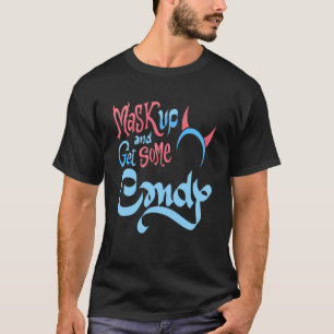Mask Up and Get Candy Funny Halloween Trick T-Shirt