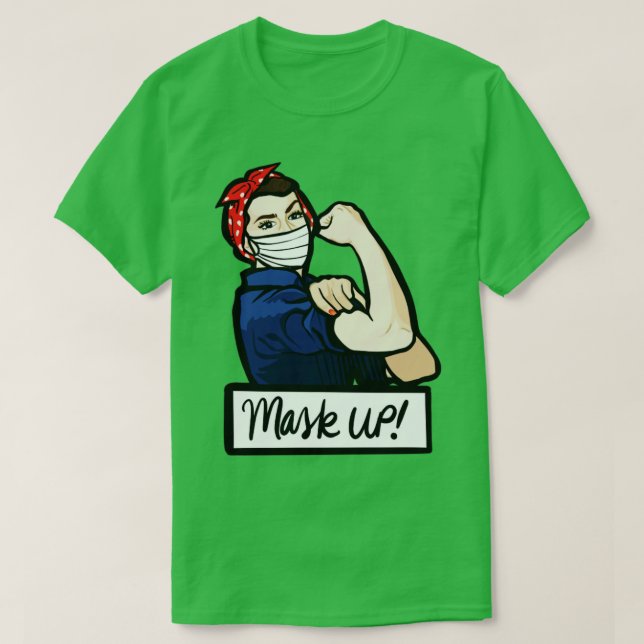 Mask up Rosie the Riveter T-Shirt (Design Front)