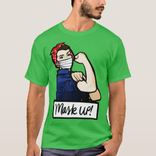 Mask up Rosie the Riveter T-Shirt