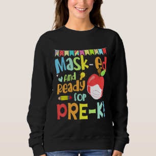 Masked And Ready For Preschool First Day Of School Sweatshirt
