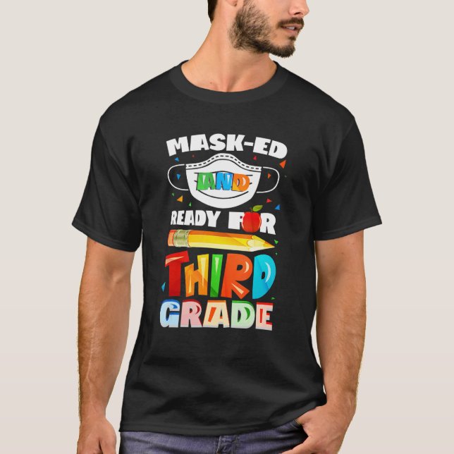 Masked and Ready for Third Grade Back to School T-Shirt (Front)