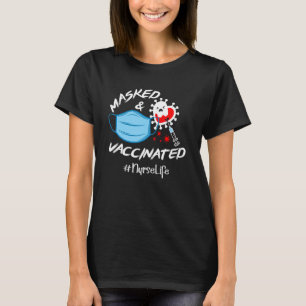 Masked And Vaccinated Nurse Life T-Shirt