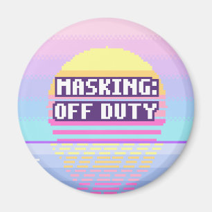Masking: Off Duty Neurodivergent Pixel Magnet
