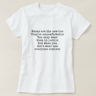 Masks are the new bra joke T-Shirt