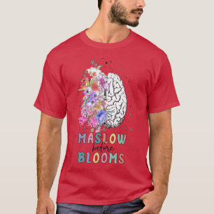Maslow Before Blooms Mental Health Awareness 3131 T-Shirt