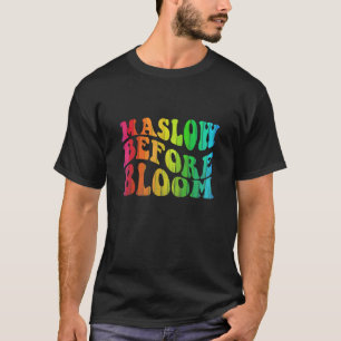 Maslow Before Blooms Special Education SPED School T-Shirt