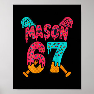 Mason 67 Funny Ice Cream Drip Sell Meme Design 1  Poster