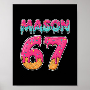 Mason 67 Funny Ice Cream Six Seven Meme Men Women Poster