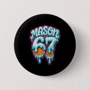 Mason 67 Ice Cream Drip Six Seven Meme 6 7 Teen Bo Cm Round Badge