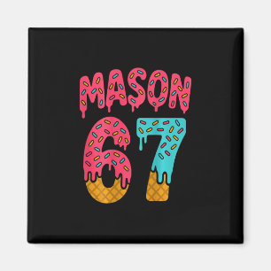 Mason 67 Ice Cream Meme Funny Six Seven (on Ck) 1 Magnet