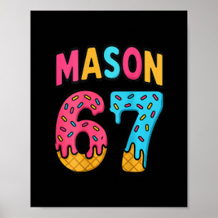 Mason 67 Ice Cream Meme Funny Six Seven (on Ck)  Poster