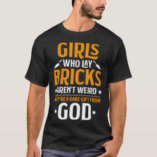 Mason Girls Who Lay Bricks Bricklayer T-Shirt