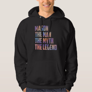 Mason The Man The Myth The Legend Fathers Day Son  Hoodie