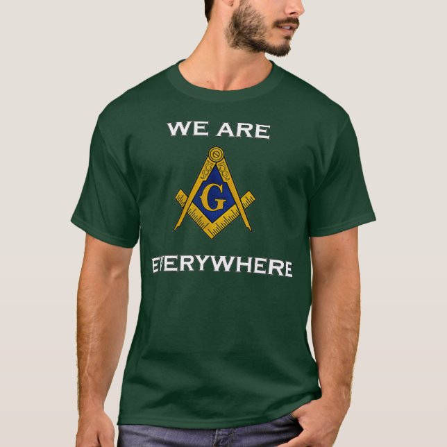 Masonic shirt  We are everywhere  Funny apparel (Front)