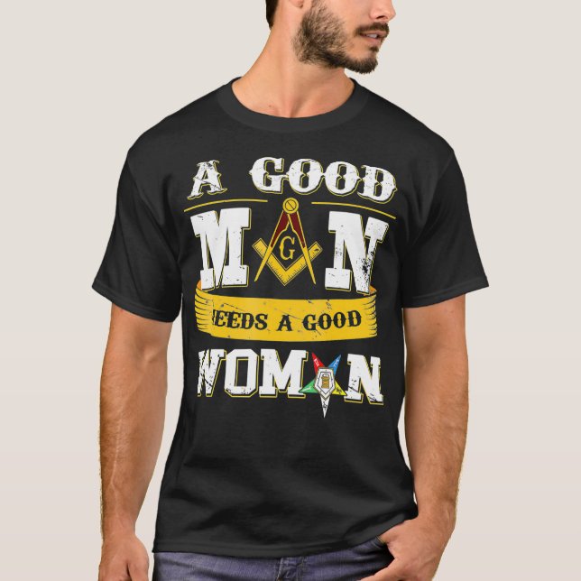Masons A Good Man Need A Good Woman OES Fathers T-Shirt (Front)