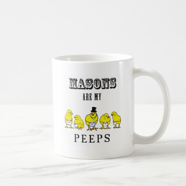 Masons are my Peeps Coffee Mug (Right)
