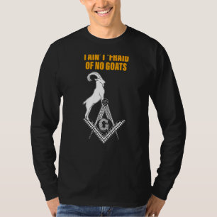 Masons I Ain't 'fraid Of No Goats Masonic Father's T-Shirt