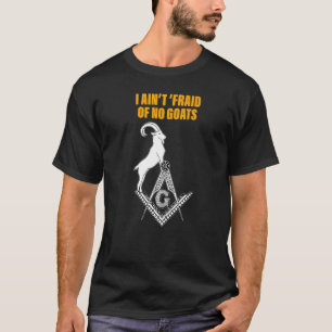 Masons I Ain't 'fraid Of No Goats Masonic Father's T-Shirt