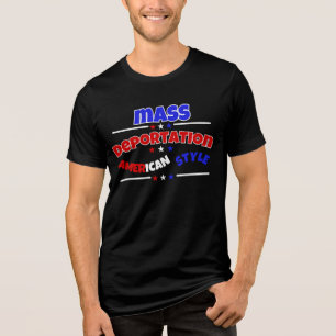 MASS DEPORTATION: AMERICAN STYLE Tri-Blend SHIRT