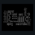 Mass Equivalence E=MC2 Science Poster Typography<br><div class="desc">This typography poster was inspired by Einstein's theory of mass equivalence. The words in this design relate to the theory. Please enlarge the design so you can see the subtle metallic effects in this design. This particular poster looks great framed and matted.</div>