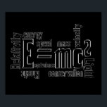 Mass Equivalence E=MC2 Science Poster Typography<br><div class="desc">This typography poster was inspired by Einstein's theory of mass equivalence. The words in this design relate to the theory. Please enlarge the design so you can see the subtle metallic effects in this design. This particular poster looks great framed and matted.</div>