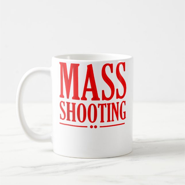 Mass Shooting Coffee Mug (Left)