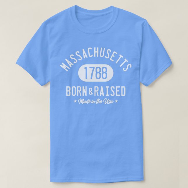 MASSACHUSETTS BORN AND RAISED  T-Shirt (Design Front)
