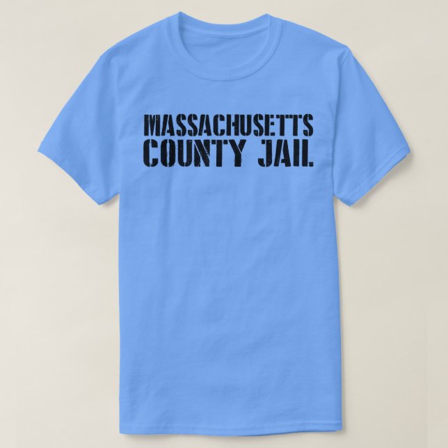 Massachusetts jail funny  T-Shirt (Design Front)