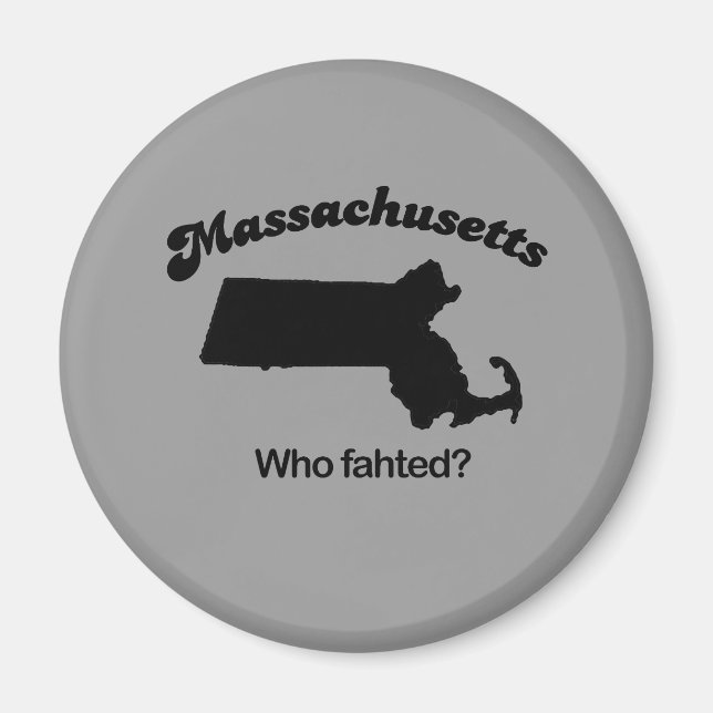Massachusetts Motto - Who fahted? Magnet (Front)