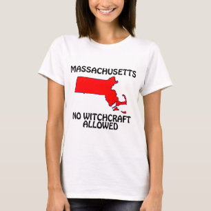 Massachusetts - No Witchcraft Allowed T-Shirt