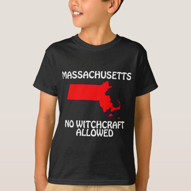 Massachusetts - No Witchcraft Allowed T-Shirt (Front)