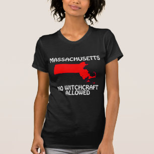 Massachusetts - No Witchcraft Allowed T-Shirt