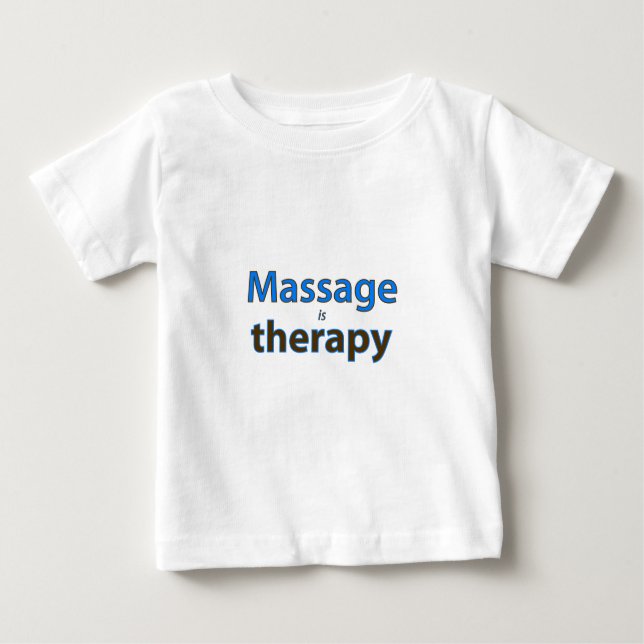 Massage is therapy baby T-Shirt (Front)