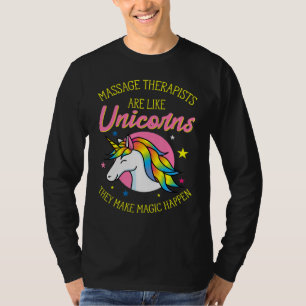 Massage Therapist Are Like Unicorns Funny Massagis T-Shirt